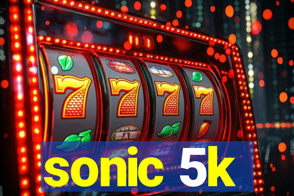 sonic 5k